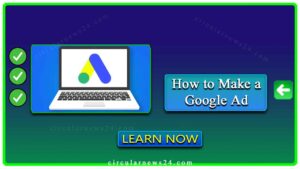 How to Make a Google Ad